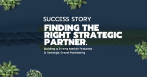 Finding the Right Strategic Partner.